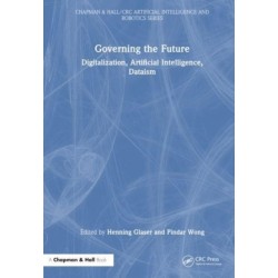 Governing the Future: Digitalization, Artificial Intelligence, Dataism