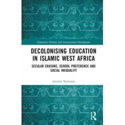 Decolonising Education in Islamic West Africa: Secular Erasure, School Preference and Social Inequality