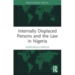 Internally Displaced Persons and the Law in Nigeria