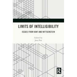 Limits of Intelligibility: Issues from Kant and Wittgenstein