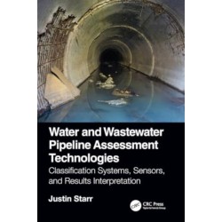Water and Wastewater Pipeline Assessment Technologies: Classification Systems, Sensors, and Results Interpretation