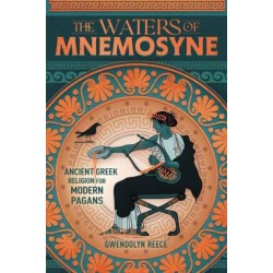 The Waters of Mnemosyne: Ancient Greek Religion for Modern Pagans