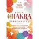 Your Chakra Personality: Discover Your Soul Design through Primary & Secondary Chakras