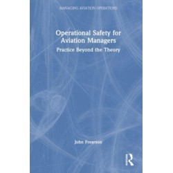 Operational Safety for Aviation Managers: Practice Beyond the Theory