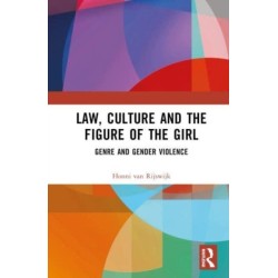 Law, Culture and the Figure of the Girl: Genre and Gender Violence