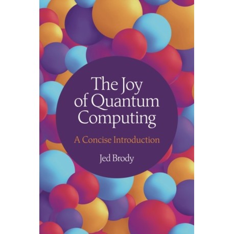The Joy of Quantum Computing: A Concise Introduction