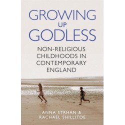 Growing Up Godless: Non-Religious Childhoods in Contemporary England
