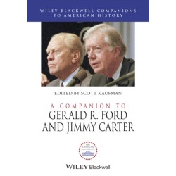 A Companion to Gerald R. Ford and Jimmy Carter