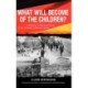 What Will Become of the Children?: A Novel of a German Family in the Twilight of Weimar Berlin