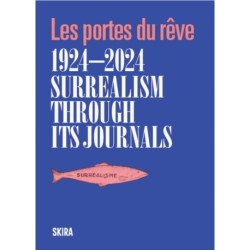 Surrealism through its journals: Les portes du reve 1924–2024