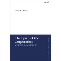 The Spirit of the Corporation: A Theological History