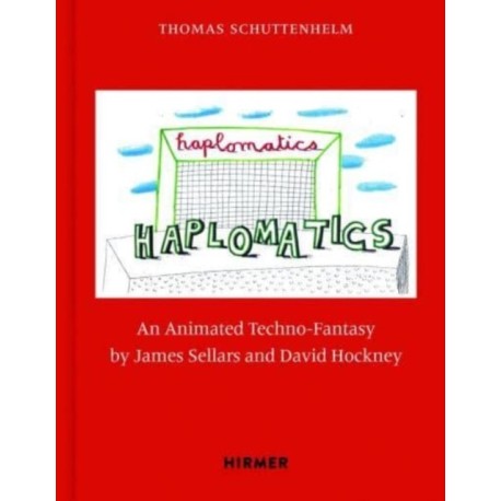 James Sellars and David Hockney: Haplomatics: An Animated Techno-Fantasy