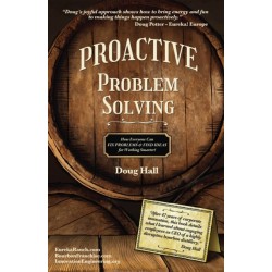Proactive Problem Solving: How Everyone Can Fix Problems & Find Ideas for Working Smarter!