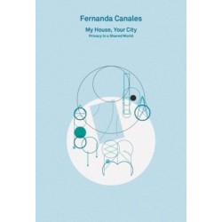 2G Essays: Fernanda Canales. My House, Your City.: Privacy in a Shared World