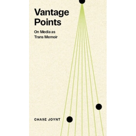Vantage Points: On Media as Trans Memoir