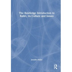 The Routledge Introduction to Ballet, its Culture and Issues