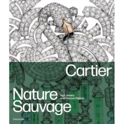 Cartier: Nature Sauvage: High Jewelry and Precious Objects