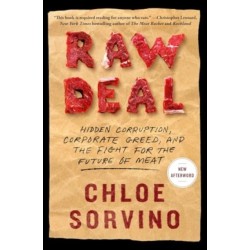 Raw Deal: Hidden Corruption, Corporate Greed, and the Fight for the Future of Meat