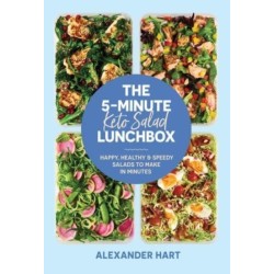 The 5-Minute Keto Salad Lunchbox: Happy, healthy & speedy meals to make in minutes