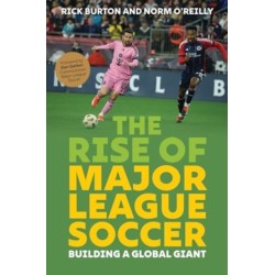 The Rise of Major League Soccer: Building a Global Giant