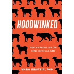 Hoodwinked: How Marketers Use the Same Tactics as Cults
