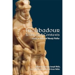 Troubadour Texts and Contexts: Essays in Honor of Wendy Pfeffer