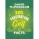 101 Fascinating Golf Facts