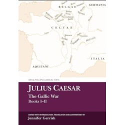 Julius Caesar: The Gallic War Books I-II