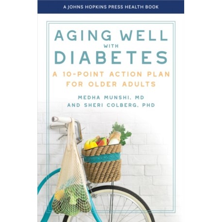 Aging Well with Diabetes: A 10-Point Action Plan for Older Adults
