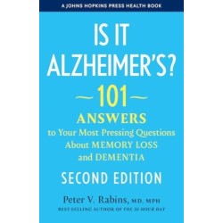 Is It Alzheimer's?: 101 Answers to Your Most Pressing Questions About Memory Loss and Dementia