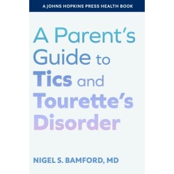 A Parent's Guide to Tics and Tourette's Disorder