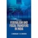 Federalism and Fiscal Transfers in India