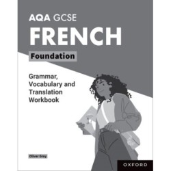 AQA GCSE French: AQA GCSE French Foundation Grammar, Vocabulary and Translation Workbooks: Pack of 8