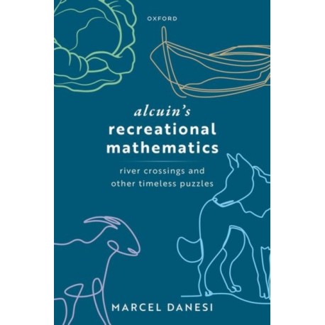 Alcuin's Recreational Mathematics: River Crossings and other Timeless Puzzles