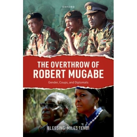 The Overthrow of Robert Mugabe: Gender, Coups, and Diplomats