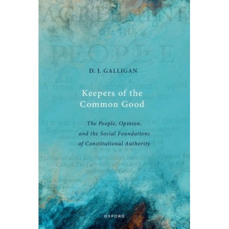 The Keepers of the Common Good: The People, Opinion, and the Social Foundations of Constitutional Authority