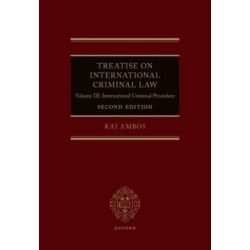 Treatise on International Criminal Law: Volume III: International Criminal Procedure