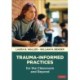 Trauma-Informed Practices for the Classroom and Beyond