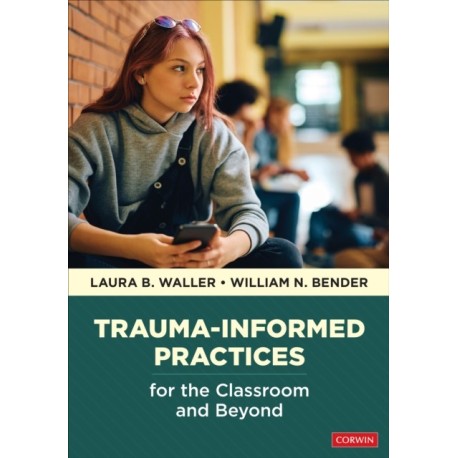 Trauma-Informed Practices for the Classroom and Beyond
