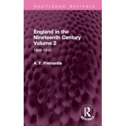 England in the Nineteenth Century Volume 2: 1806-1810