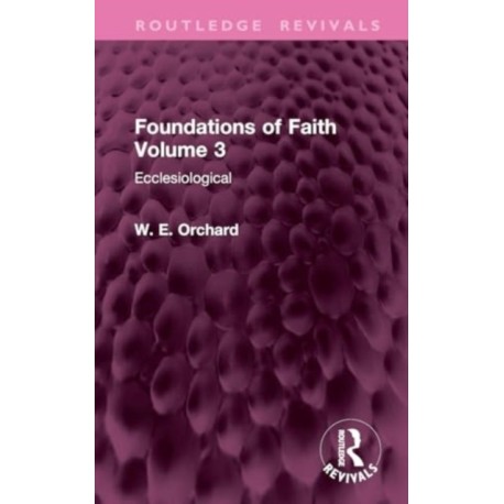 Foundations of Faith Volume 3: Ecclesiological