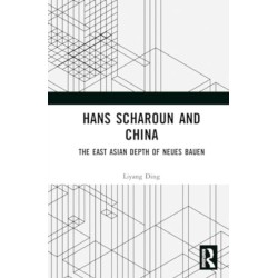 Hans Scharoun and China: The East Asian Depth of Neues Bauen