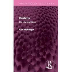 Brahms: His Life and Work