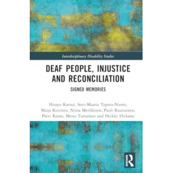 Deaf People, Injustice and Reconciliation: Signed Memories