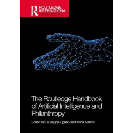 The Routledge Handbook of Artificial Intelligence and Philanthropy