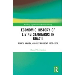 Economic History of Living Standards in Brazil: Policy, Health, and Environment, 1850–1950