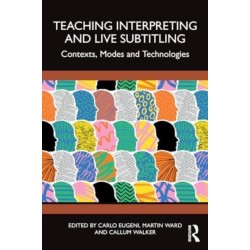 Teaching Interpreting and Live Subtitling: Contexts, Modes and Technologies