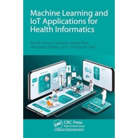 Machine Learning and IoT Applications for Health Informatics