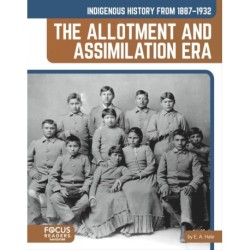Indigenous History from 1887–1932: The Allotment and Assimilation Era