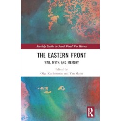 The Eastern Front: War, Myth, and Memory
